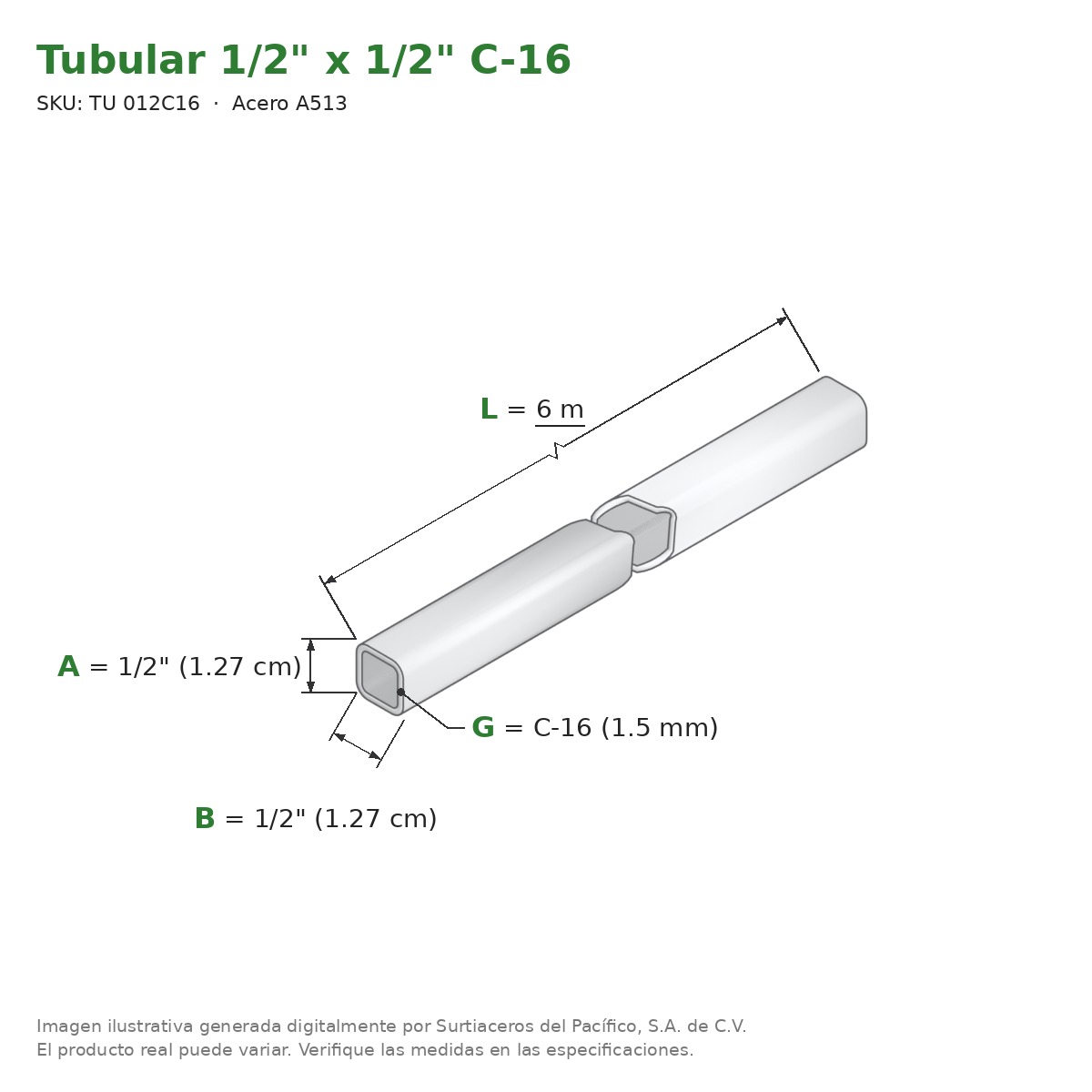 Tubular 1/2" x 1/2" C-16 x 6.00 m - Acero A513