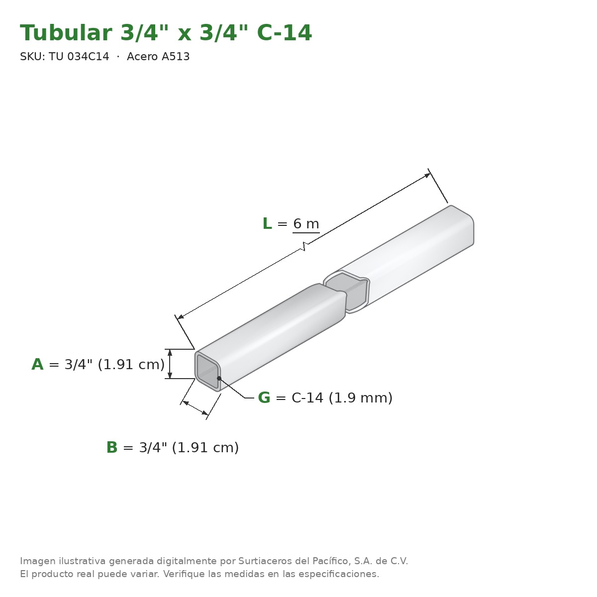 Tubular 3/4" x 3/4" C-14 x 6.00 m - Acero A513
