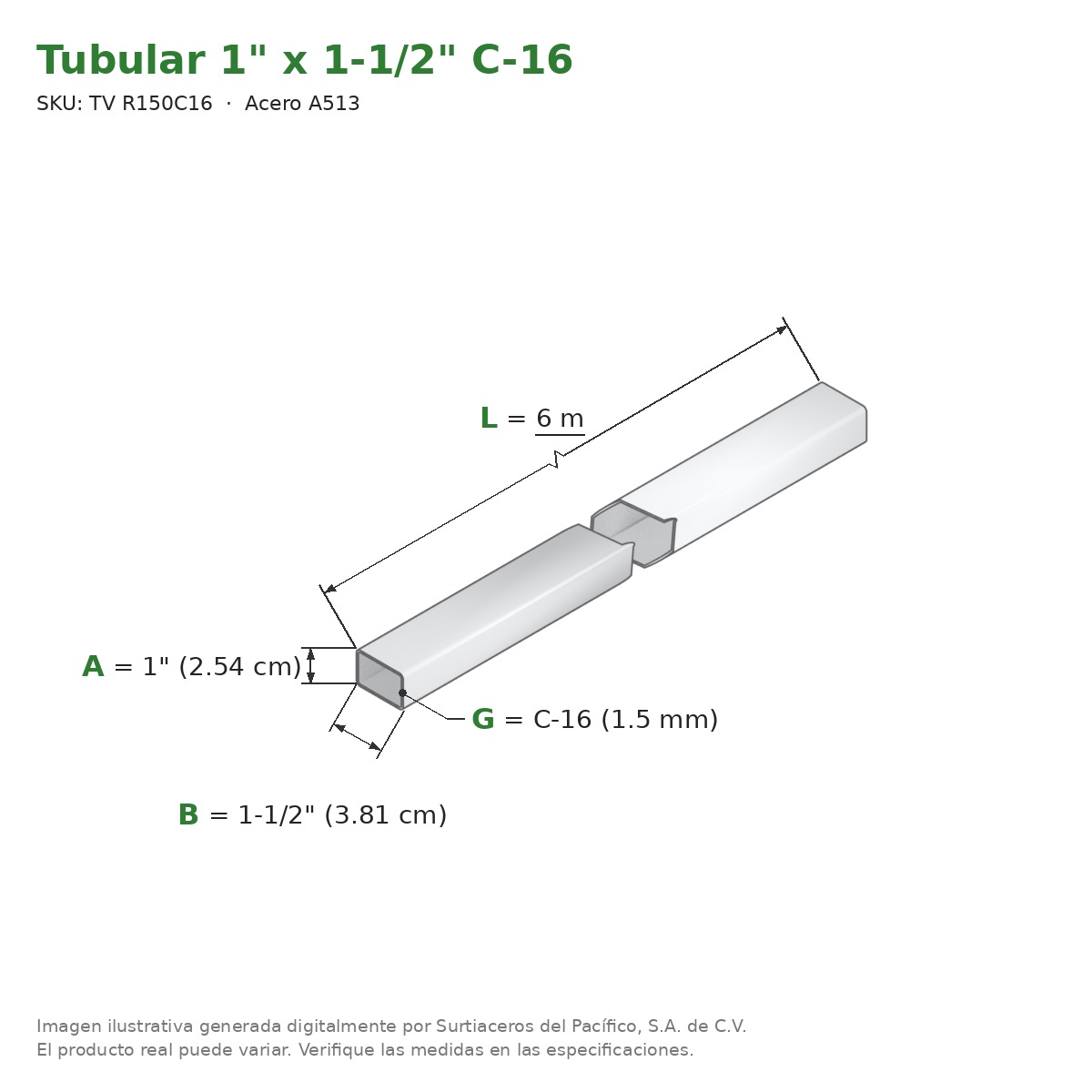 Tubular 1" x 1-1/2" C-16 x 6.00 m - Acero A513