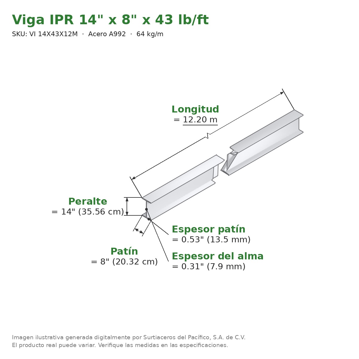 Viga IPR 14" x 8" x 43 lb/ft (64 kg/m) x 12.20 m - Acero A992 (patín 0.53", alma 0.31") - medidas